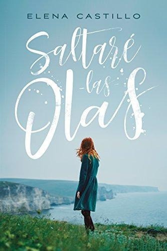 LIBRO SALTARÉ LAS OLAS ELENA CASTILLO CASTRO - 1