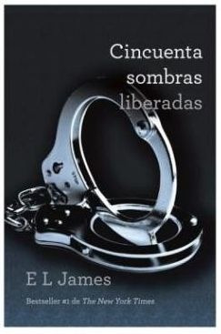 LIBRO CINCUENTA SOMBRAS LIBERADAS E.L. JAMES - 1