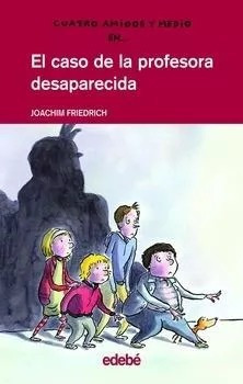 LIBRO EL CASO DE LA PROFESORA DESAPARECIDA JOACHIM FRIEDRICH - 1