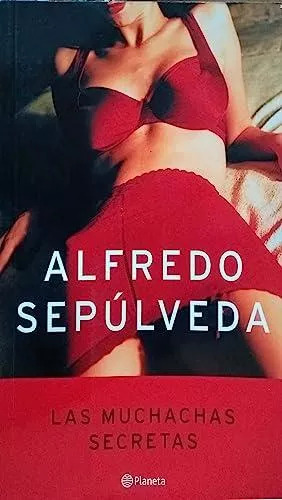LIBRO LAS MUCHACHAS SECRETAS ALFREDO SEPULVEDA - 1