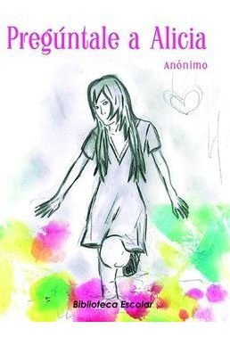 LIBRO PREGÚNTALE A ALICIA ANÓNIMO - 1