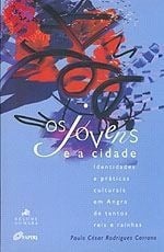 LIBRO OS JOVENS E A CIDADE PAULO CESAR RODRIGUES CARRANO - 1