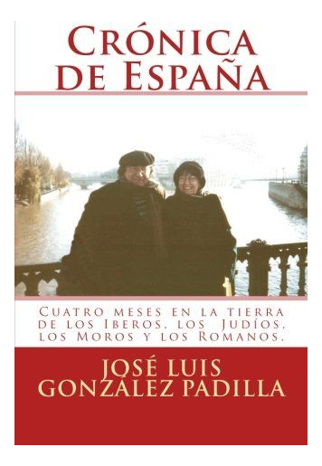 LIBRO CRÓNICA DE ESPAÑA JOSÉ LUIS GONZÁLEZ PADILLA - 1