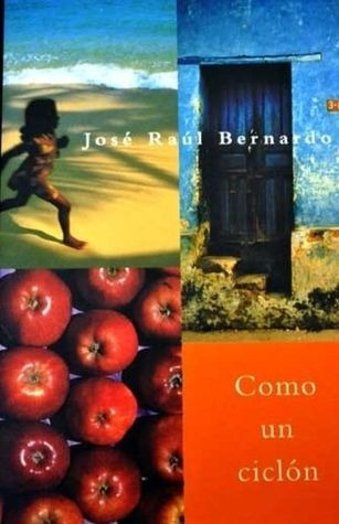 LIBRO COMO UN CICLÓN JOSÉ RAÚL BERNARDO - 1
