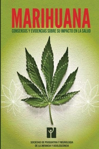 MARIHUANA: CONSENSOS Y EVIDENCIAS SOBRE SU IMPACTO EN LA SAL - 1