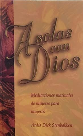 LIBRO A SOLAS CON DIOS ARDIS DICK STENBAKKEN - 1