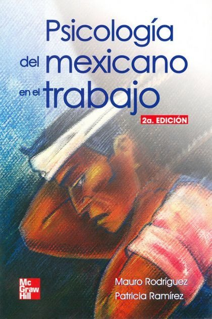 LIBRO PSICOLOGÍA DEL MEXICANO EN EL TRABAJO MAURO RODRÍGUEZ PATRICIA RAMÍREZ-BUENDÍA - 1