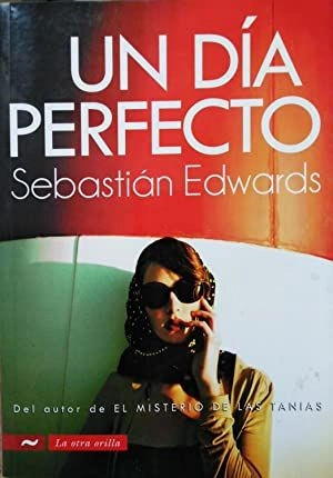 LIBRO UN DÍA PERFECTO SEBASTIAN EDWARDS - 1