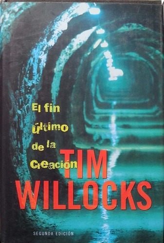 LIBRO EL FIN ULTIMO DE LA CREACION TIM WILLOCKS - 1