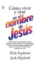COMO VIVIR Y ORAR EN EL NOMBRE DE JESUS - 1