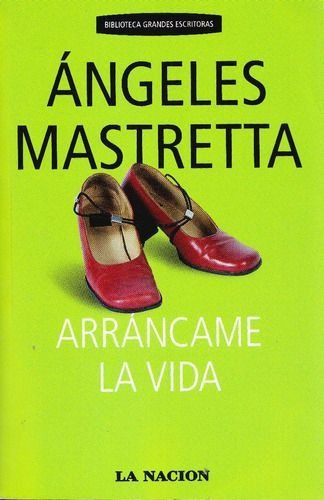LIBRO ARRÁNCAME LA VIDA ÁNGELES MASTRETTA - 1