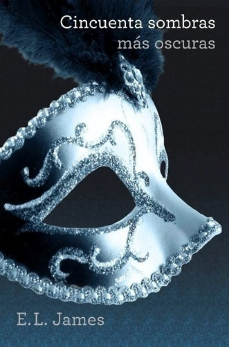 LIBRO CINCUENTA SOMBRAS MÁS OSCURAS E.L. JAMES - 1