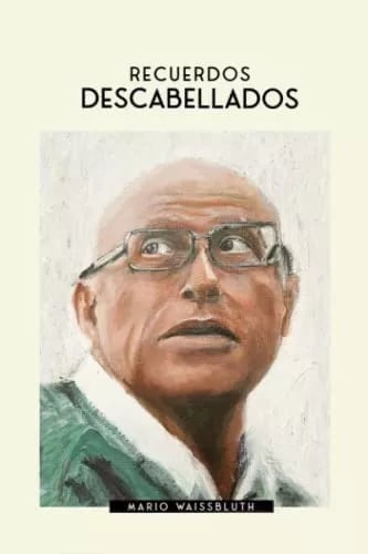 LIBRO RECUERDOS DESCABELLADOS MARIO WAISSBLUTH - 1