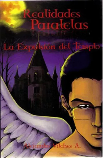 LIBRO REALIDADES PARALELAS: LA EXPULSIÓN DEL TEMPLO ALEJANDRO VILCHES A. - 1