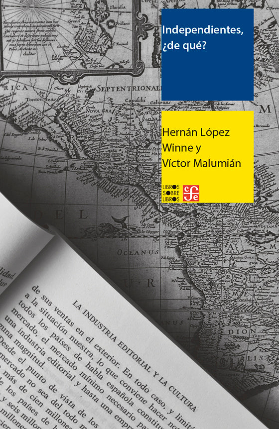 LIBRO INDEPENDIENTES ¿DE QUÉ? HERNÁN MALUMIAN, VÍCTOR LÓPEZ WINNE - 1