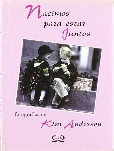 LIBRO NACIMOS PARA ESTAR JUNTOS PAULA FINN KIM ANDERSON - 1