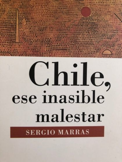 LIBRO CHILE, ESE INASIBLE MALESTAR SERGIO MARRAS - 1