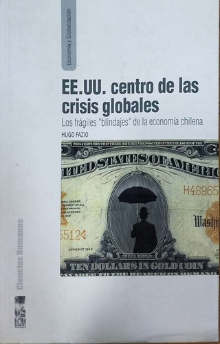 LIBRO EE.UU. CENTRO DE LAS CRISIS GLOBALES: LOS FRAGILES BLINDAJ HUGO FAZIO - 1