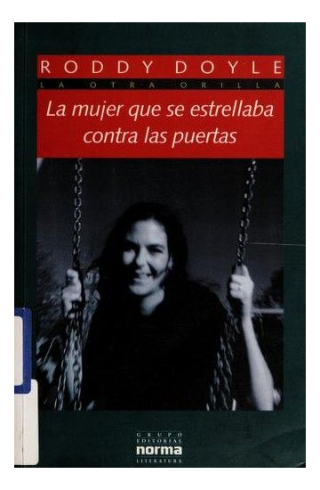LIBRO MUJER QUE SE ESTRELLABA CONTRA LAS PUERTAS RODY DOYLE - 1