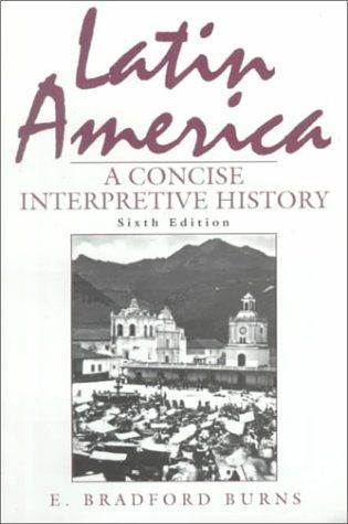 LIBRO LATIN AMERICA: A CONCISE INTERPRETIVE HISTORY E. BRADFORD BURNS - 1
