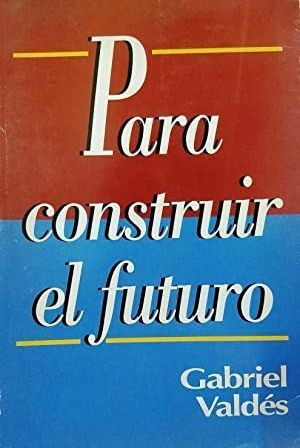 LIBRO PARA CONSTRUIR EL FUTURO VALDES GABRIEL - 1