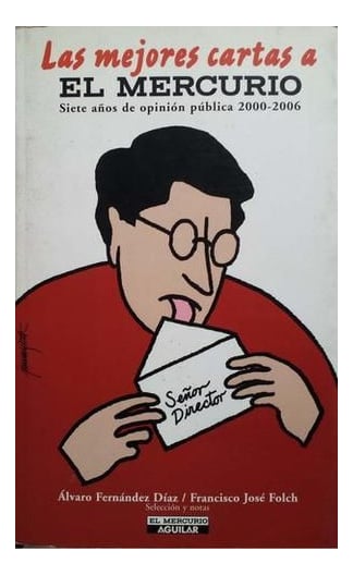 LIBRO LAS MEJORES CARTAS A EL MERCURIO ALVARO FERNANDEZ DIAZ FRANCISCO JOSE FOLCH - 1