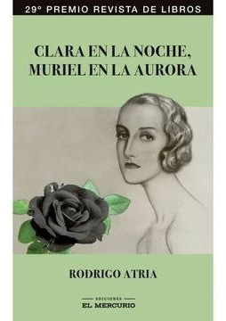 LIBRO CLARA EN LA NOCHE, MURIEL EN LA AURORA RODRIGO ATRIA - 1