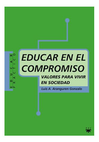 LIBRO EDUCAR EN EL COMPROMISO LUIS A. ARANGUREN GONZALO - 1