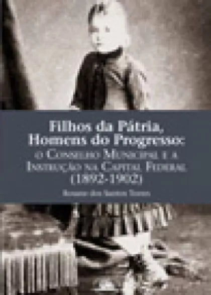 LIBRO FILHOS DA PATRIA, HOMENS DO PROGRESSO TORRES ROSANE DOS SANTOS - 1