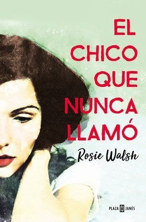 LIBRO EL CHICO QUE NUNCA LLAMÓ ROSIE WALSH - 1