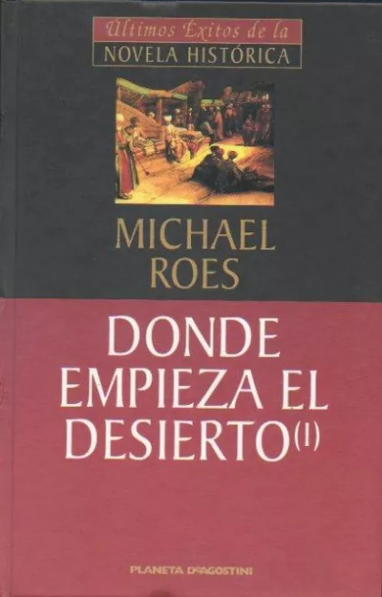 LIBRO DONDE EMPIEZA EL DESIERTO I MICHAEL ROES - 1
