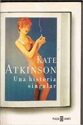 LIBRO UNA HISTORIA SINGULAR KATE ATKINSON - 1