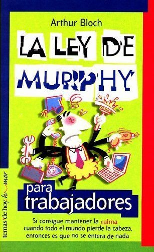 LIBRO LA LEY DE MURPHY PARA TRABAJADORES ARTHUR BLOCH - 1