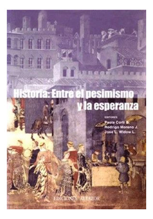 LIBRO HISTORIA: ENTRE EL PESIMISMO Y LA ESPERANZA PAOLA CORTI - 1