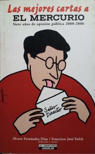 LIBRO LAS MEJORES CARTAS A EL MERCURIO ALVARO FERNANDEZ DIAZ FRANCISCO JOSE FOLCH - 1