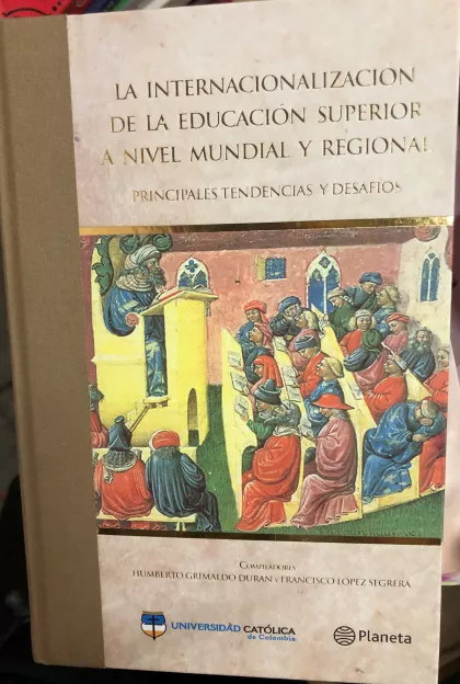 LIBRO LA INTERNACIONALIZACIÓN DE LA EDUCACIÓN SUPERIOR A NIVEL MUN LÓPEZ SEGRERA HUMBERTO DURÁN - 1
