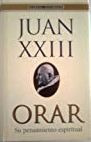 LIBRO ORAR JUAN XXIII SU PENSAMIENTO ESPIRITUAL JUAN PABLO II - 1