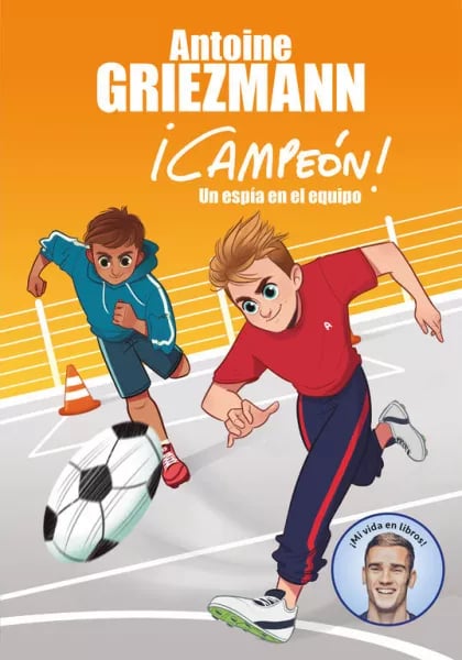 LIBRO ¡CAMPEÓN! UN ESPÍA EN EL EQUIPO ANTONINE GRIEZZMANN - 1