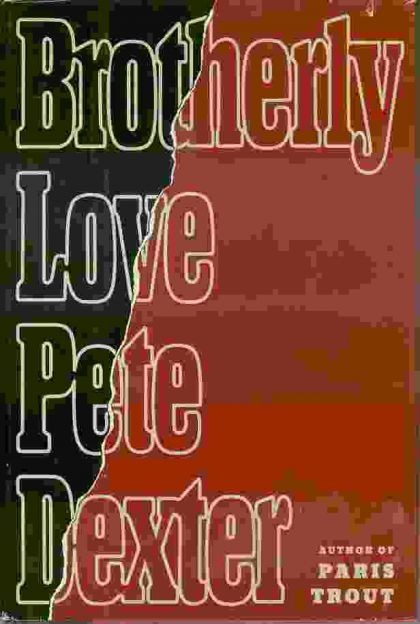 LIBRO BROTHERLY LOVE PETE DEXTER - 1