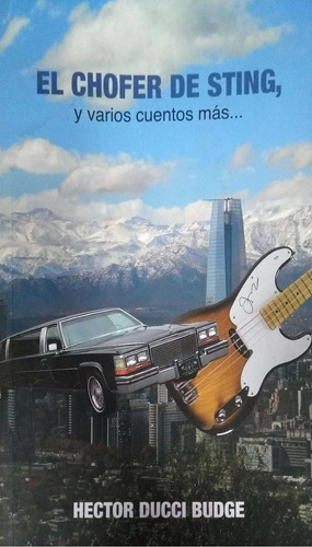 LIBRO EL CHOFER DE STING, Y VARIOS CUENTOS MAS HÉCTOR DUCCI BUDGE - 1