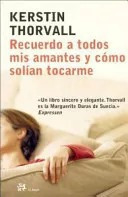 RECUERDO A TODOS MIS AMANTES Y CÓMO SOLÍAN TOCARME - 1