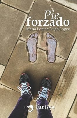 LIBRO PIE FORZADO MARÍA LORENA LEIGH LÓPEZ - 1