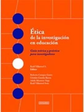 LIBRO ÉTICA DE LA INVESTIGACIÓN EN EDUCACIÓN VILLAROEL, RAUL - 1