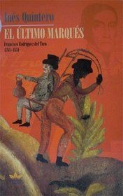 LIBRO EL ULTIMO MARQUES INE´S MERCEDES QUINTERO MONTIEL - 1