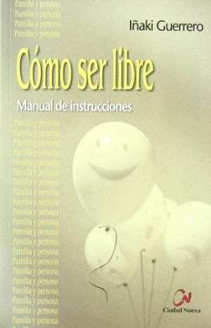LIBRO CÓMO SER LIBRE IÑAKI GUERRERO - 1