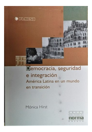 LIBRO DEMOCRACIA, SEGURIDAD E INTEGRACIÓN MONICA HIRST - 1