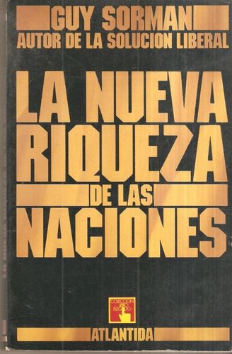 LIBRO LA NUEVA RIQUEZA DE LAS NACIONES SORMAN GUY