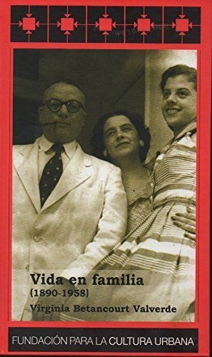 LIBRO VIDA EN FAMILIA 1890-1958 VIRGINIA BETANCOURT VALVERDE - 1
