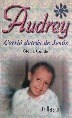 LIBRO AUDREY, CORRÍA DETRÁS DE JESÚS GLORIA CONDE - 1