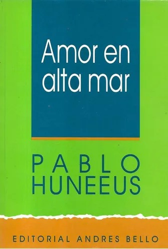 LIBRO AMOR EN ALTA MAR PABLO HUNEEUS - 1